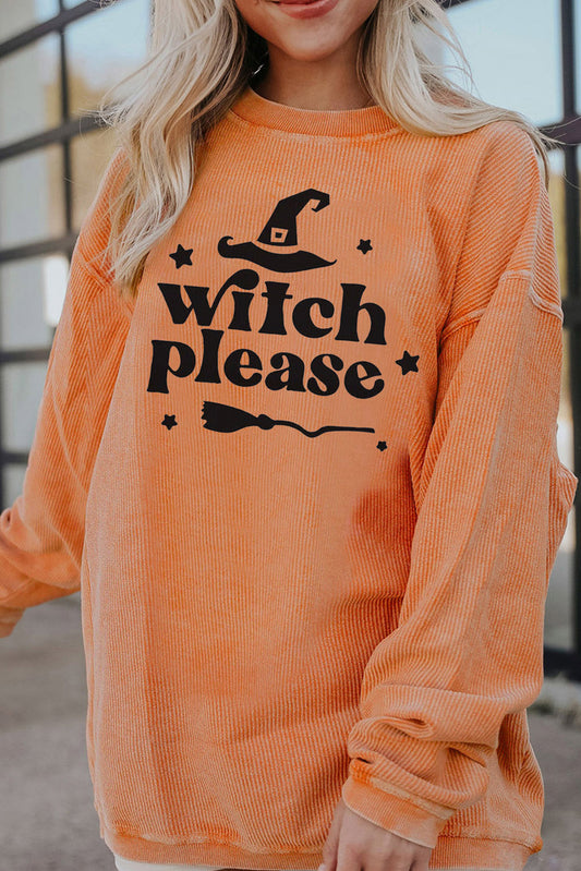 Orange "WITCH PLEASE" graphic dropped shoulder sweatshirt.