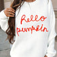 White "Hello Pumpkin" round neck long sleeve sweater.
